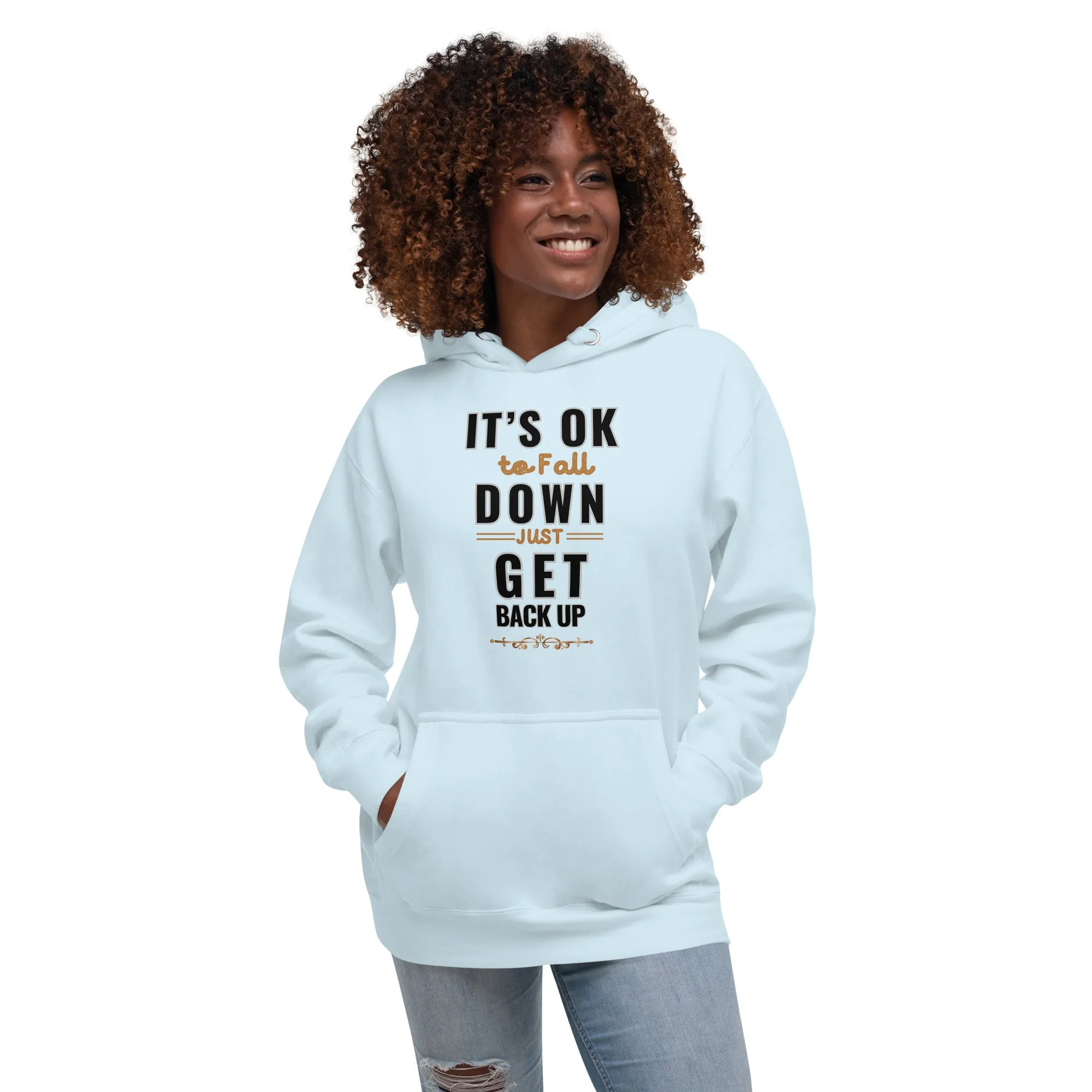 It Is Okay To Fall Down Just Get Back Up  Women's Hoodies
