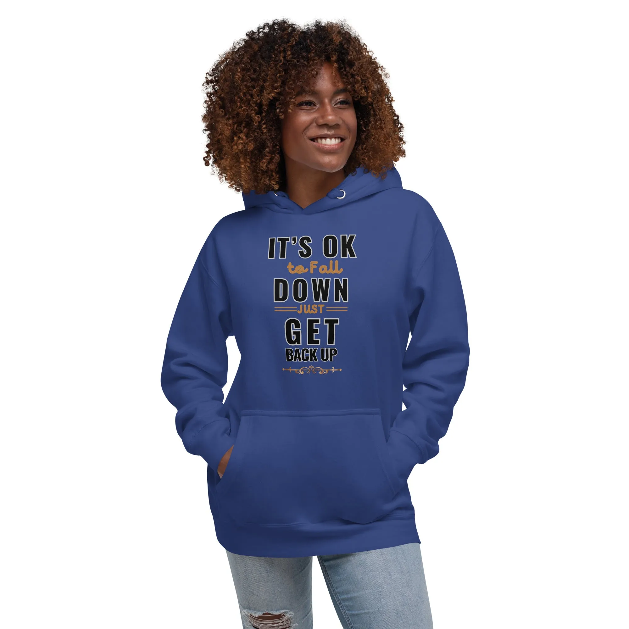 It Is Okay To Fall Down Just Get Back Up  Women's Hoodies
